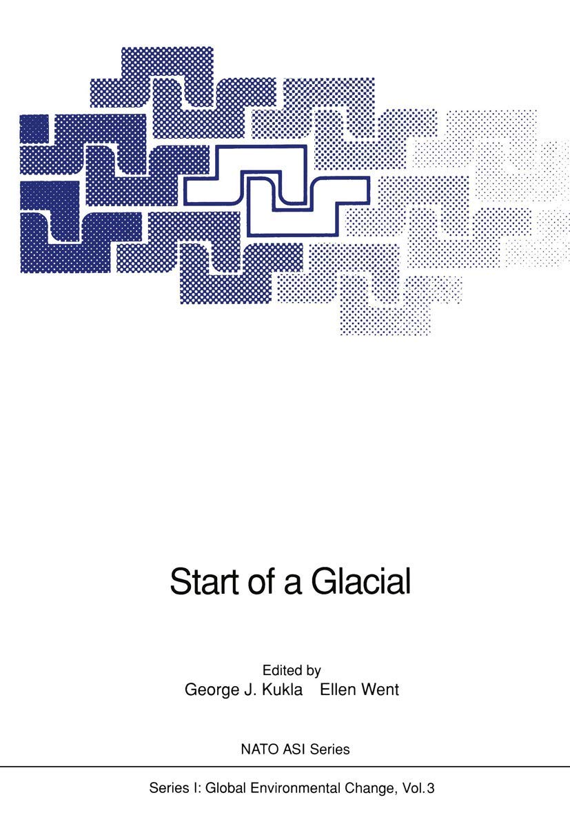 Start of a Glacial: Proceedings of the NATO Advanced Research Workshop on Correlating Records of the Past held at Cabo Blanco, M,Used