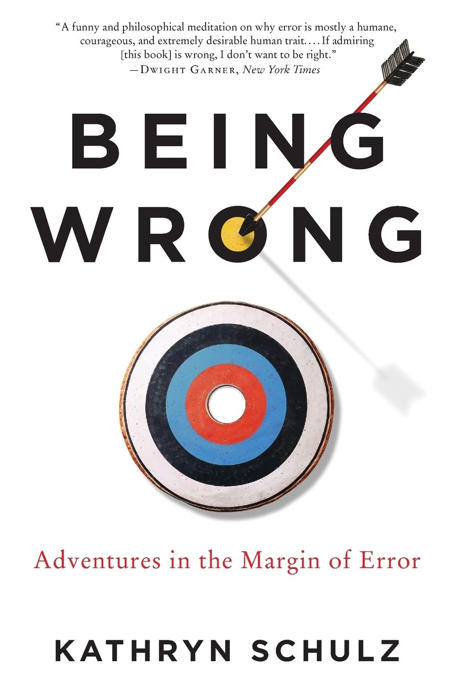 Being Wrong: Adventures In The Margin Of Error,New