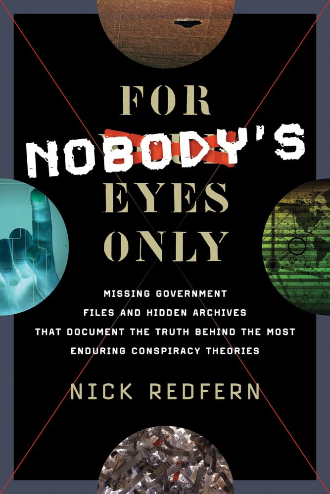 For Nobody'S Eyes Only: Missing Government Files And Hidden Archives That Document The Truth Behind The Most Enduring Conspiracy,Used