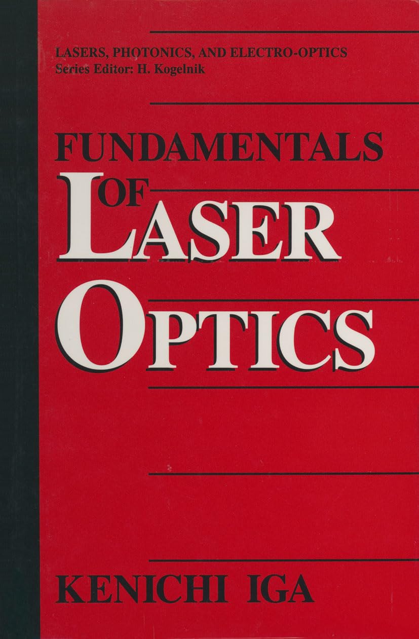 Fundamentals of Laser Optics (Lasers, Photonics, and ElectroOptics),Used
