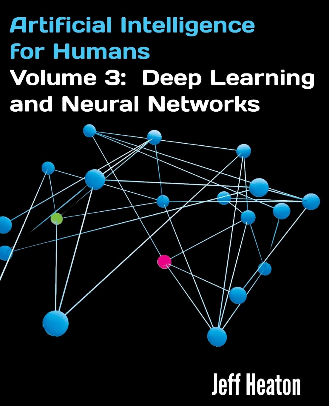 Artificial Intelligence for Humans, Volume 3: Deep Learning and Neural Networks,Used