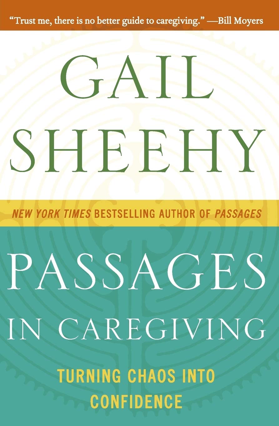 Passages In Caregiving: Turning Chaos Into Confidence