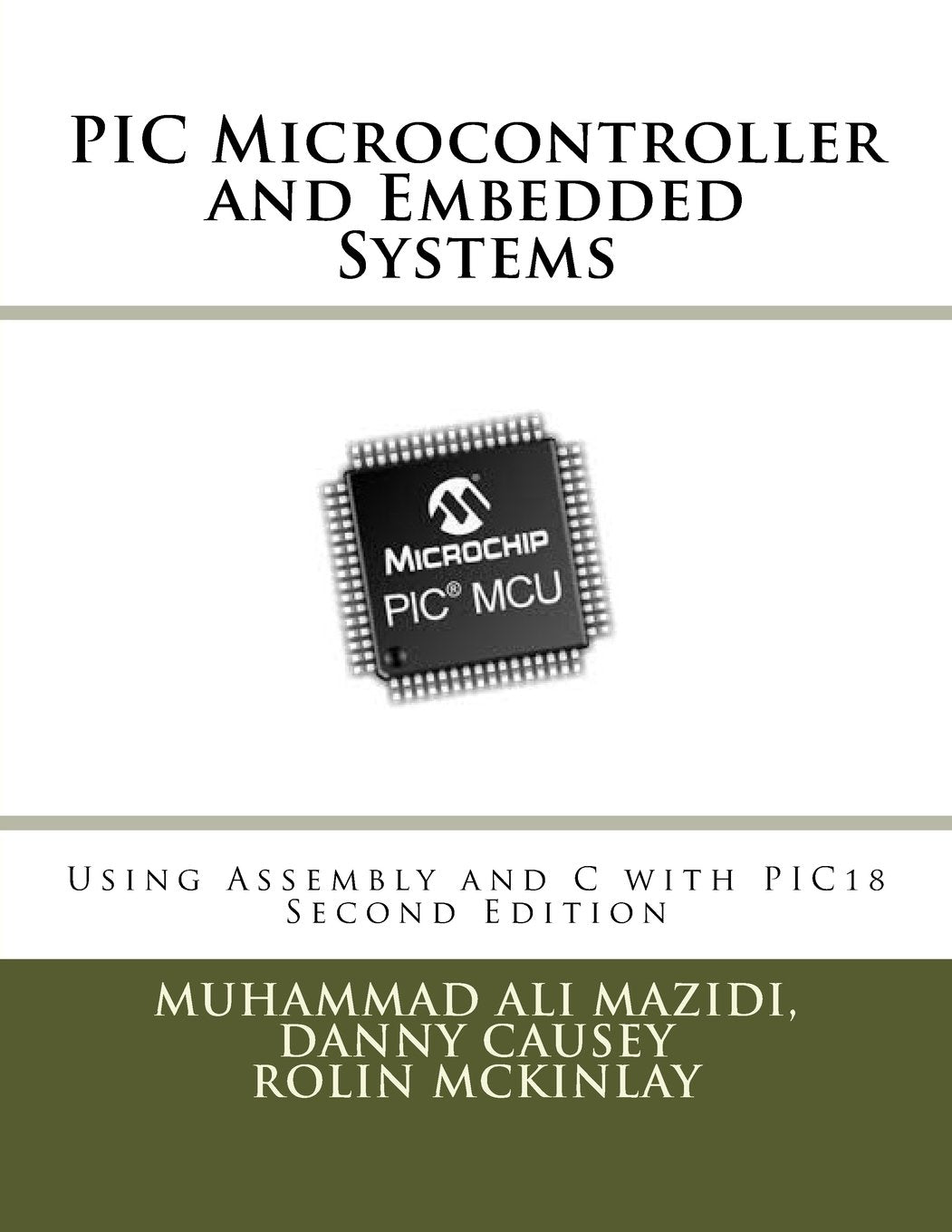 PIC Microcontroller and Embedded Systems: Using Assembly and C for PIC18,New