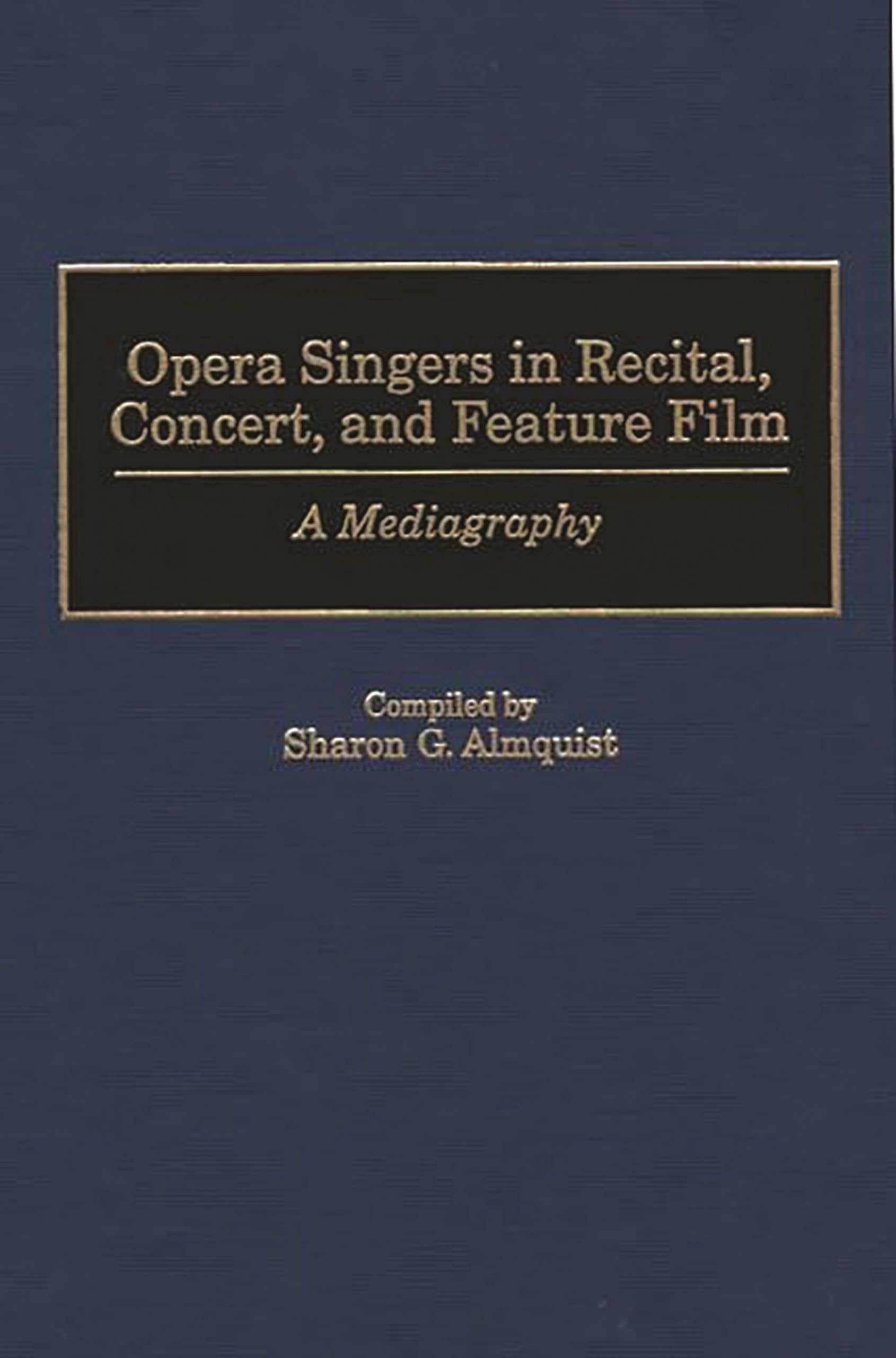 Opera Singers in Recital, Concert, and Feature Film: A Mediagraphy (Music Reference Collection),Used