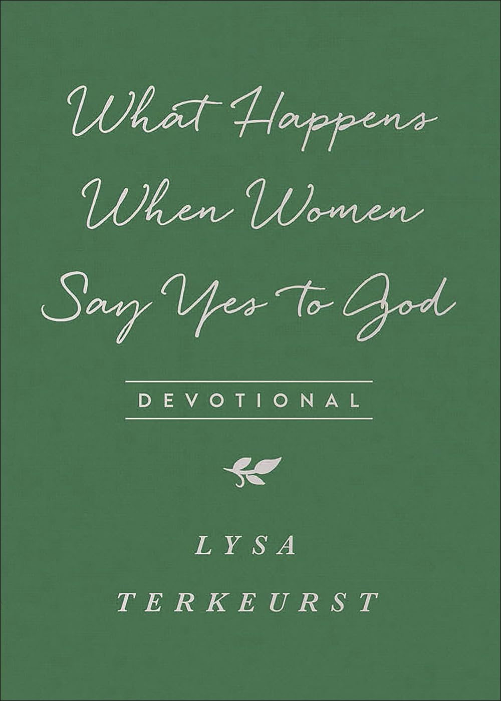 What Happens When Women Say Yes To God Devotional,New