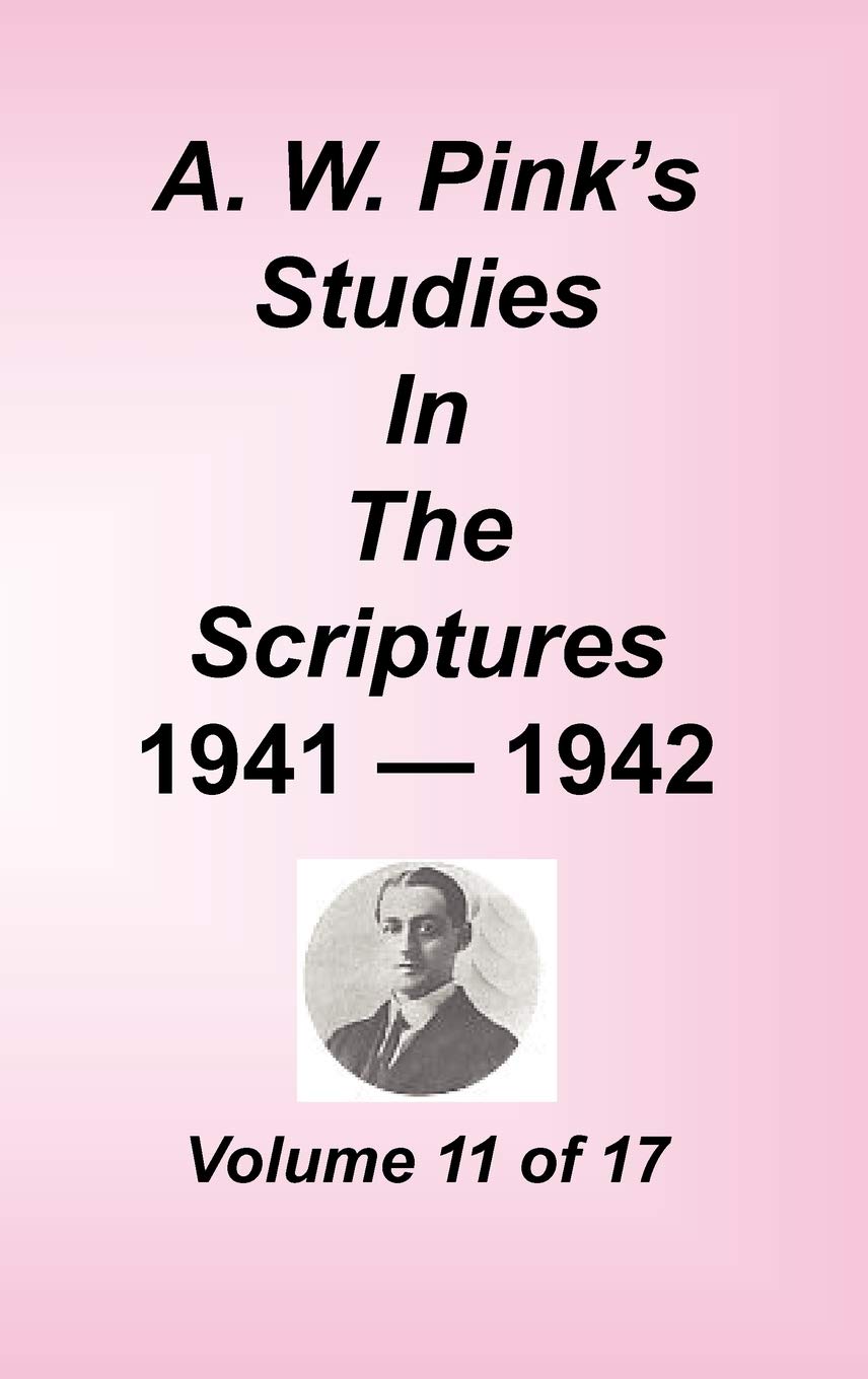 A. W. Pink'S Studies In The Scriptures, Volume 11,Used