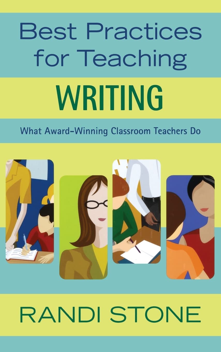 Best Practices for Teaching Writing: What AwardWinning Classroom Teachers Do,Used