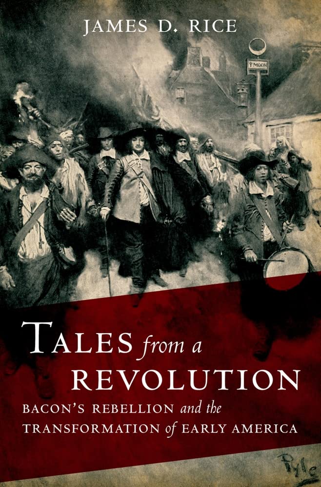 Tales From A Revolution: Bacon'S Rebellion And The Transformation Of Early America (New Narratives In American History)