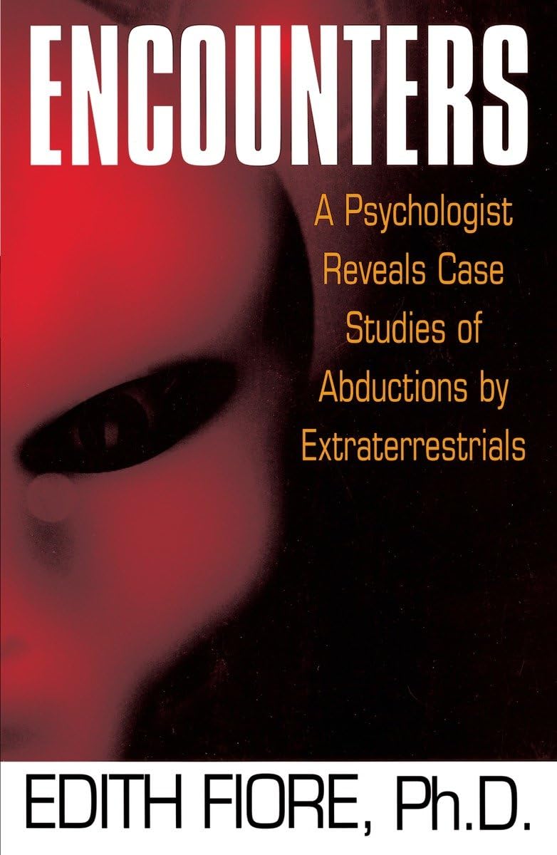 Encounters: A Psychologist Reveals Case Studies Of Abductions By Extraterrestrials,New