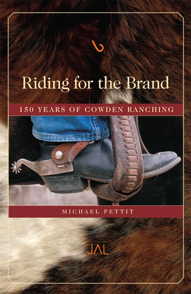 Riding for the Brand: 150 Years of Cowden Ranching,Used