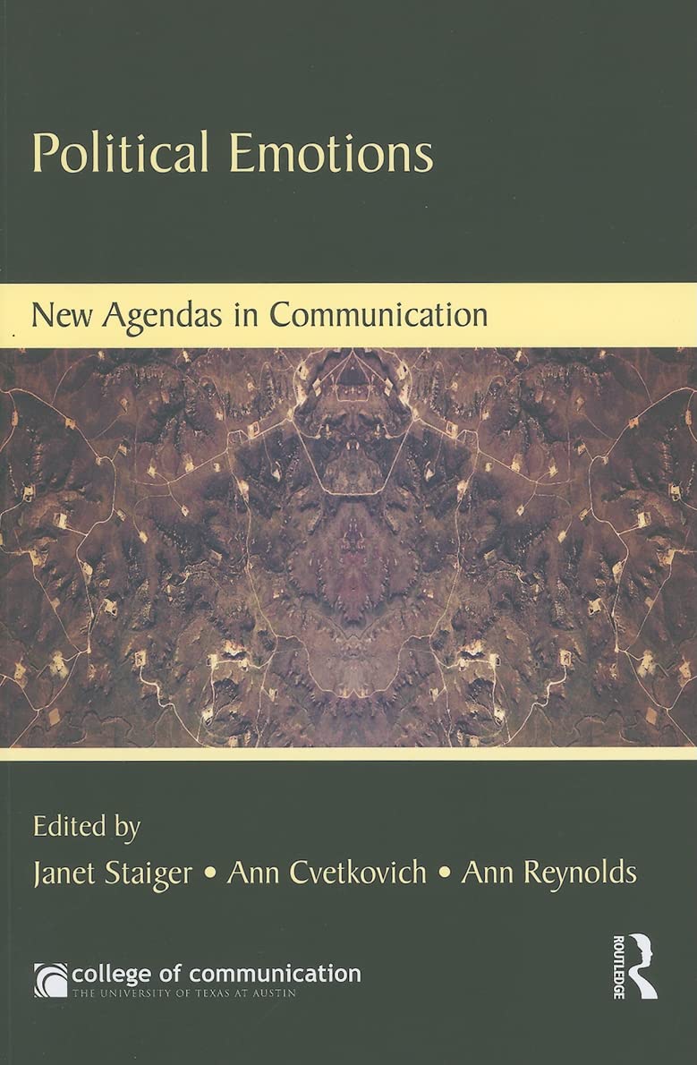 Political Emotions (New Agendas In Communication Series)