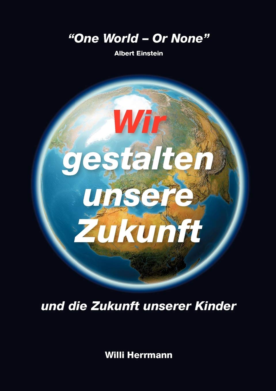 Wir gestalten unsere Zukunft: und die Zukunft unserer Kinder (German Edition),Used