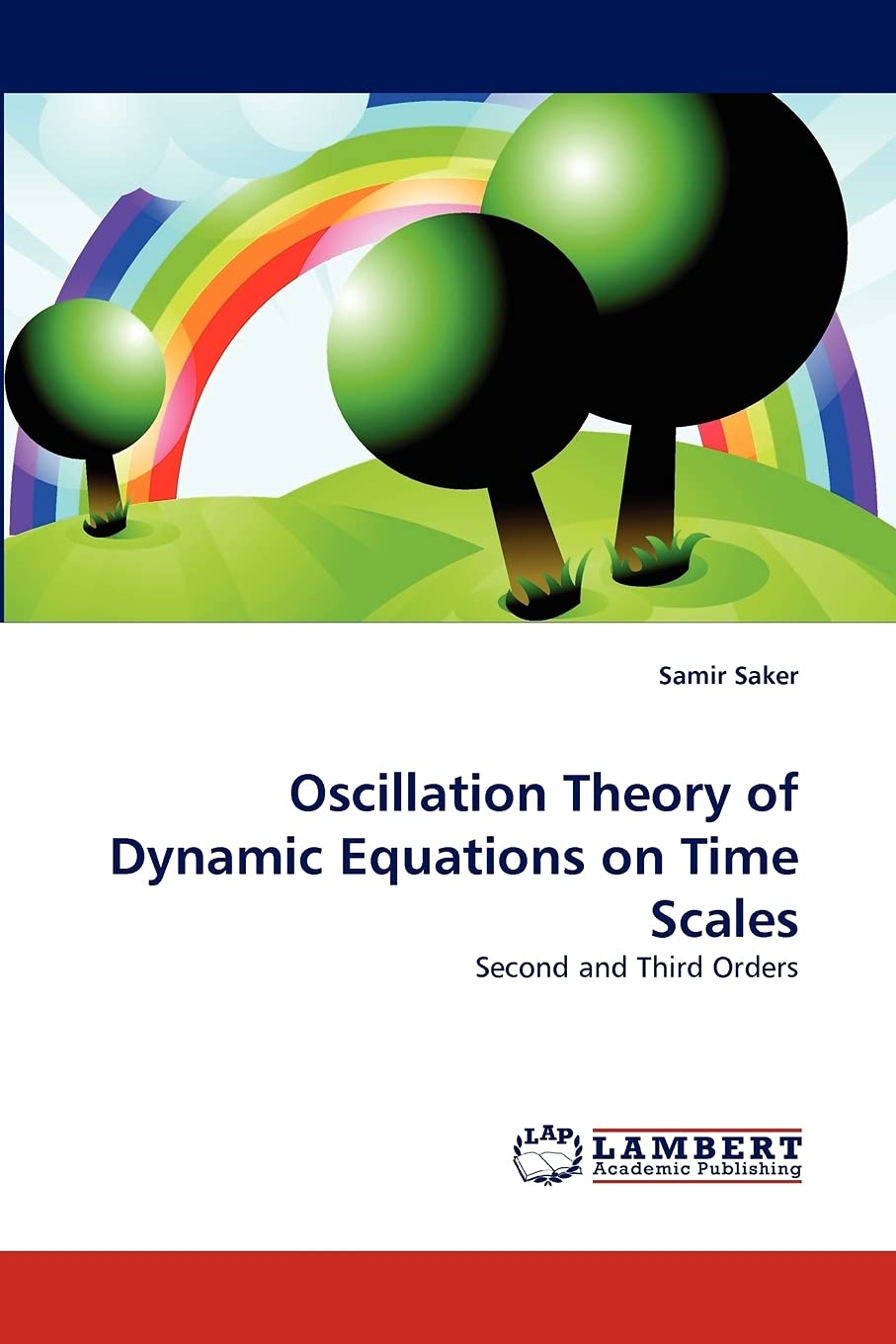 Oscillation Theory of Dynamic Equations on Time Scales: Second and Third Orders,Used