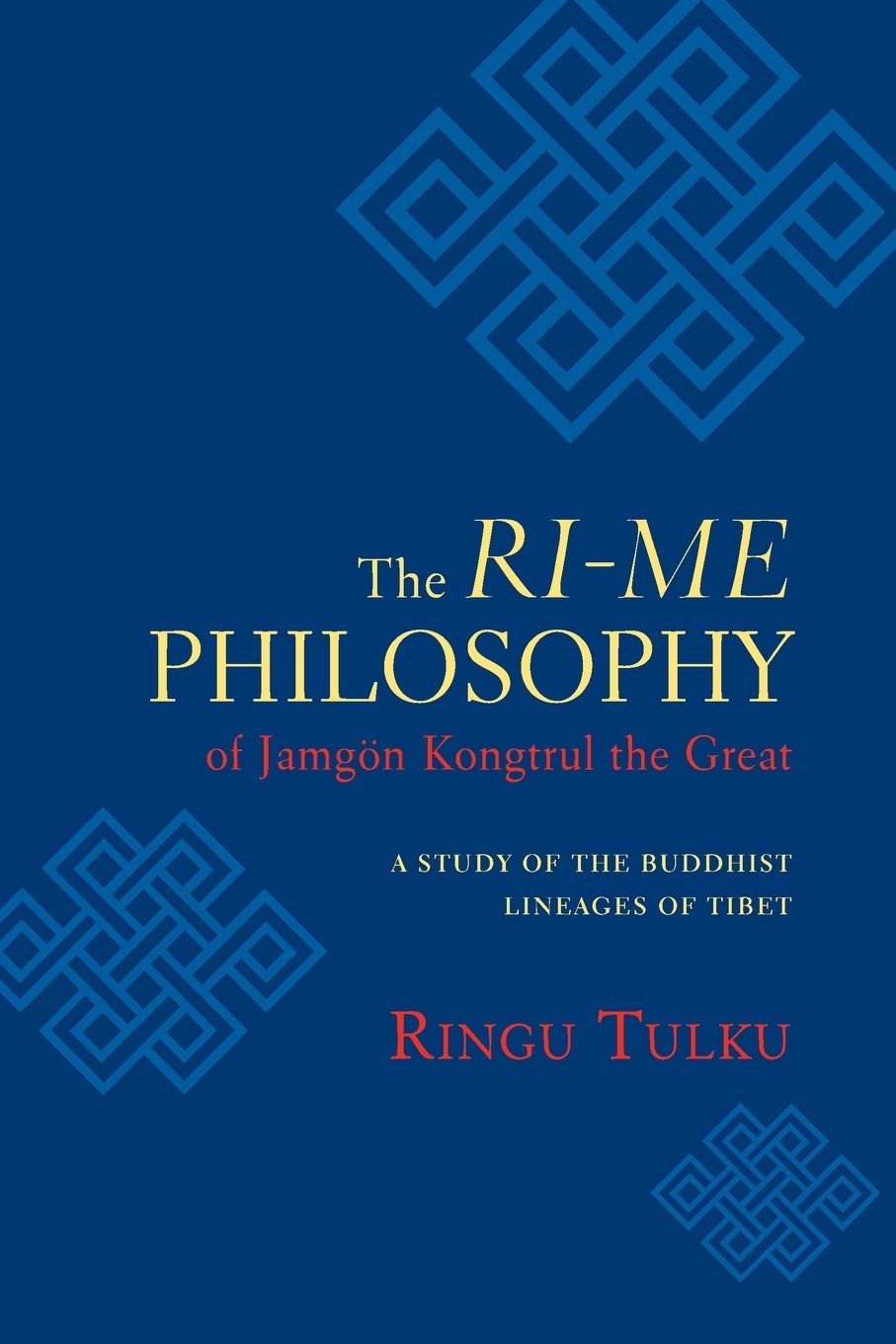 The Rime Philosophy of Jamgon Kongtrul the Great: A Study of the Buddhist Lineages of Tibet,Used