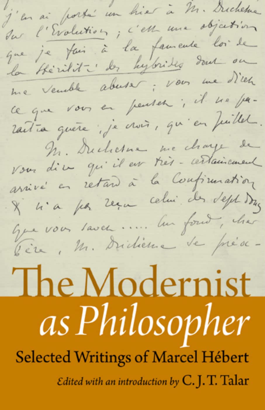 The Modernist As Philosopher: Selected Writings Of Marcel Hbert,Used