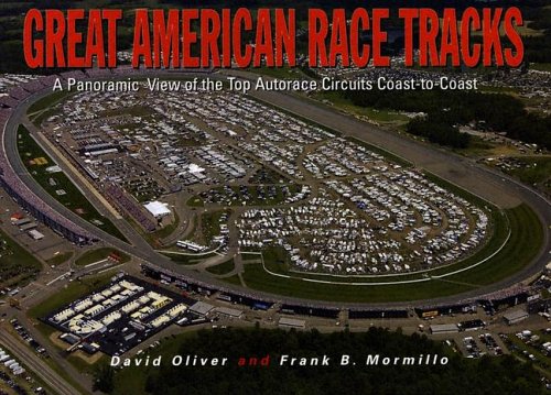 Great American Race Tracks: A Panoramic View of the Top Autorace Circuits CoasttoCoast,Used