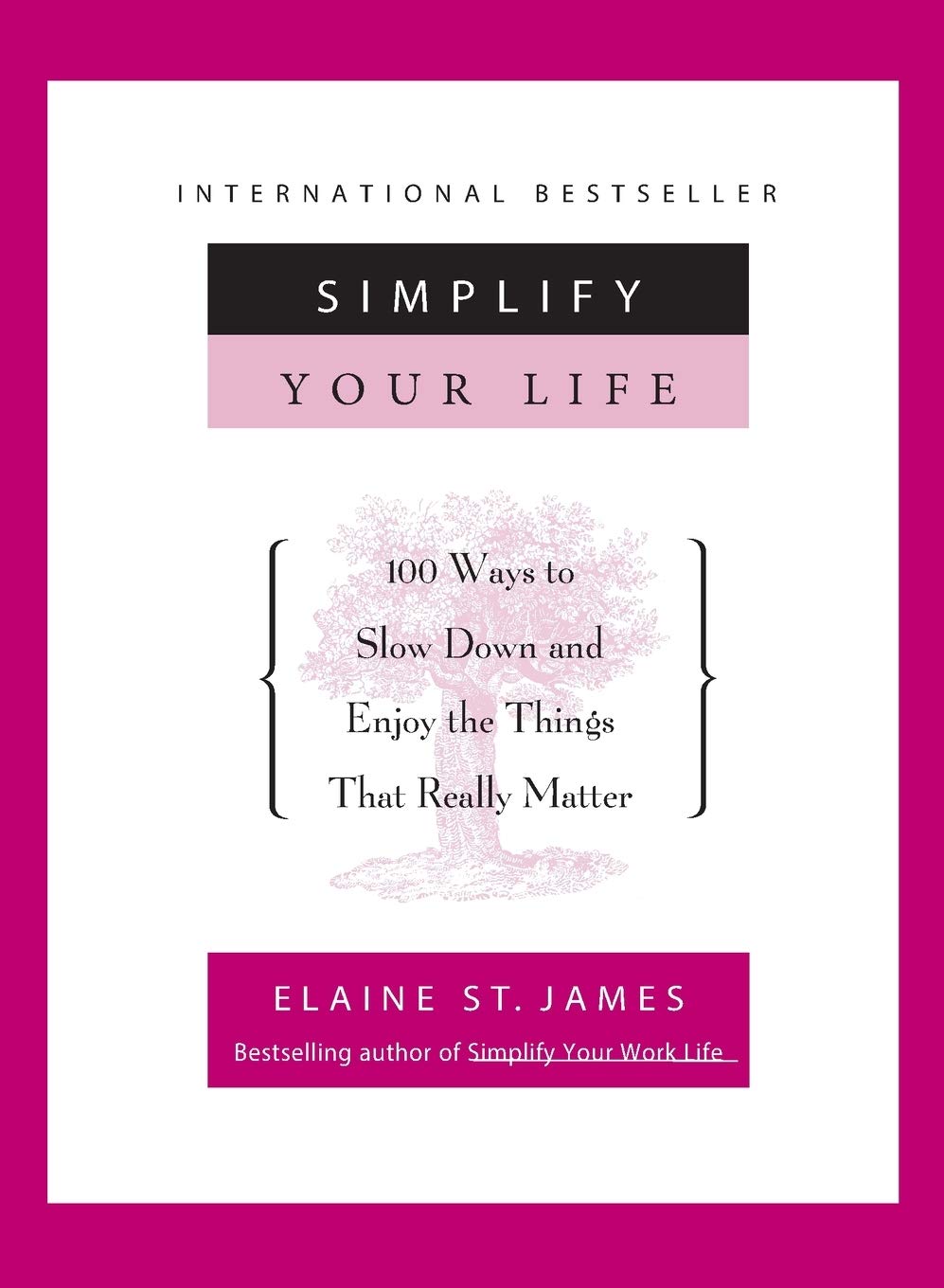 Simplify Your Life: 100 Ways To Slow Down And Enjoy The Things That Really Matter