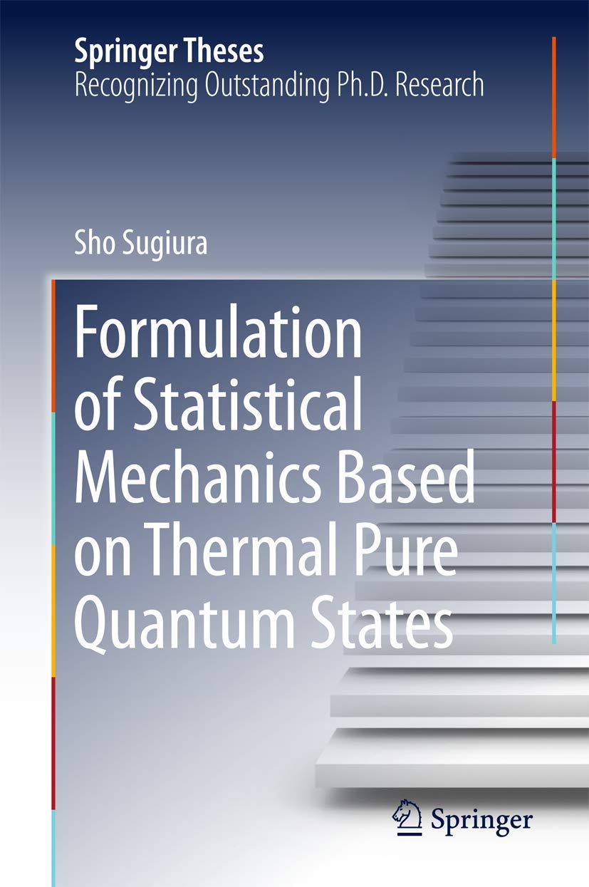 Formulation of Statistical Mechanics Based on Thermal Pure Quantum States (Springer Theses),Used