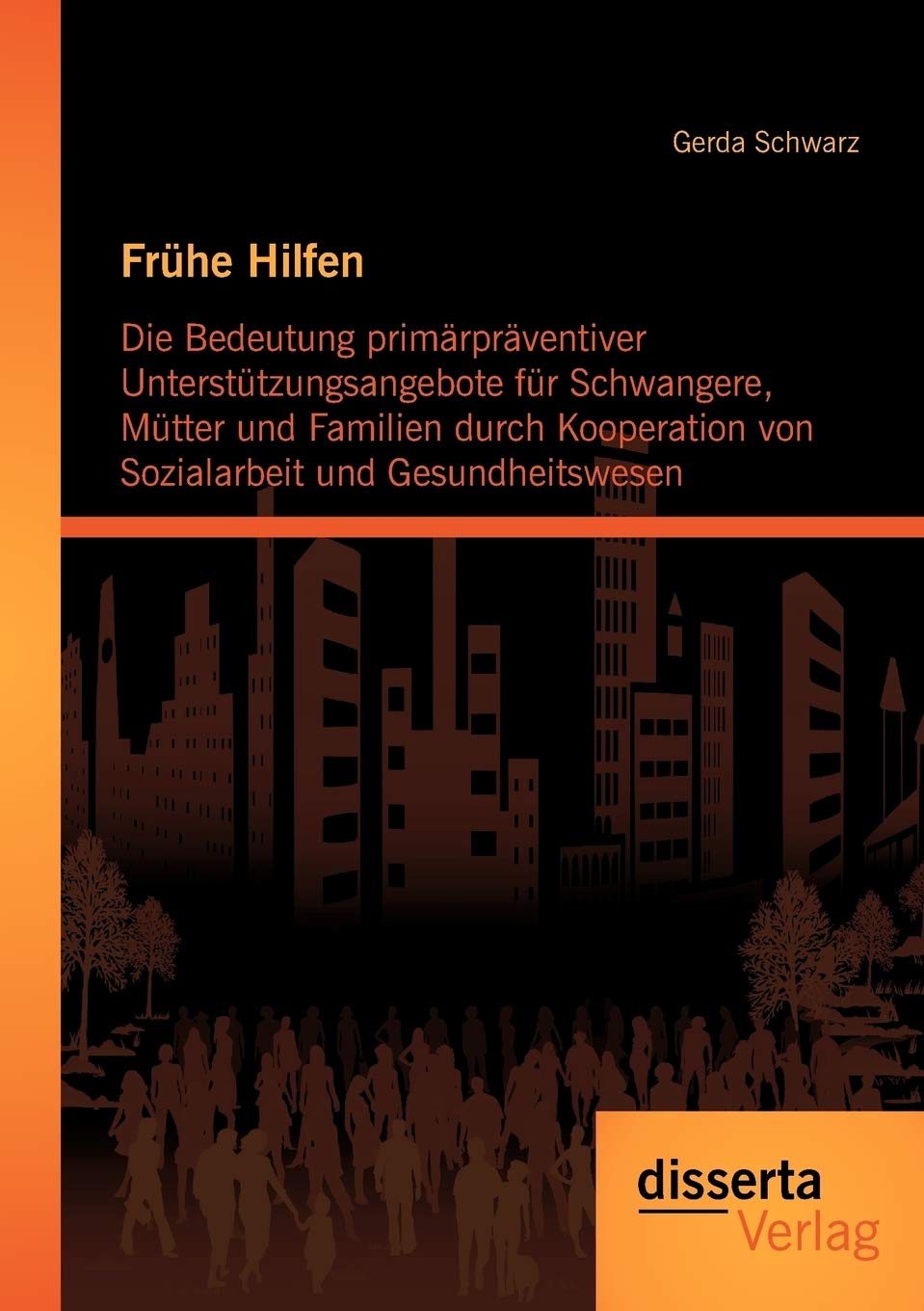 Frhe Hilfen: Die Bedeutung primrprventiver Untersttzungsangebote fr Schwangere, Mtter und Familien durch Kooperation von Soziala,Used