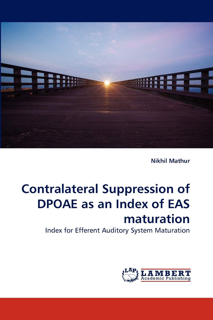 Contralateral Suppression of DPOAE as an Index of EAS maturation: Index for Efferent Auditory System Maturation,Used
