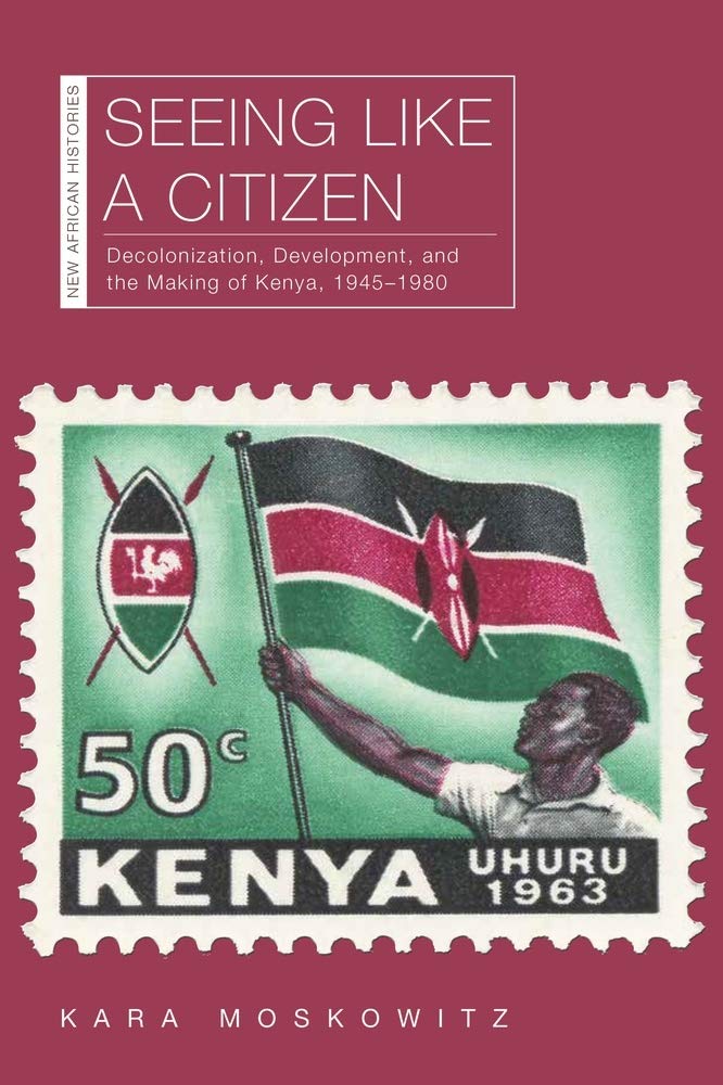 Seeing Like A Citizen: Decolonization, Development, And The Making Of Kenya, 19451980 (New African Histories),Used