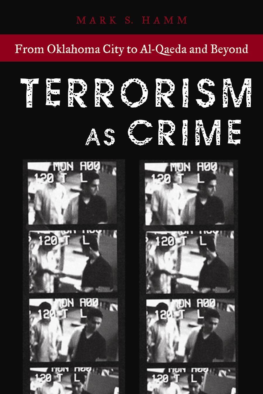 Terrorism As Crime: From Oklahoma City To Alqaeda And Beyond (Alternative Criminology, 7),Used