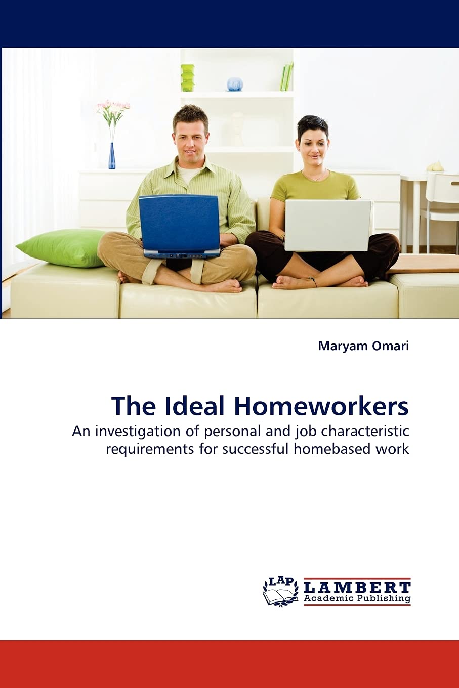 The Ideal Homeworkers: An investigation of personal and job characteristic requirements for successful homebased work,Used