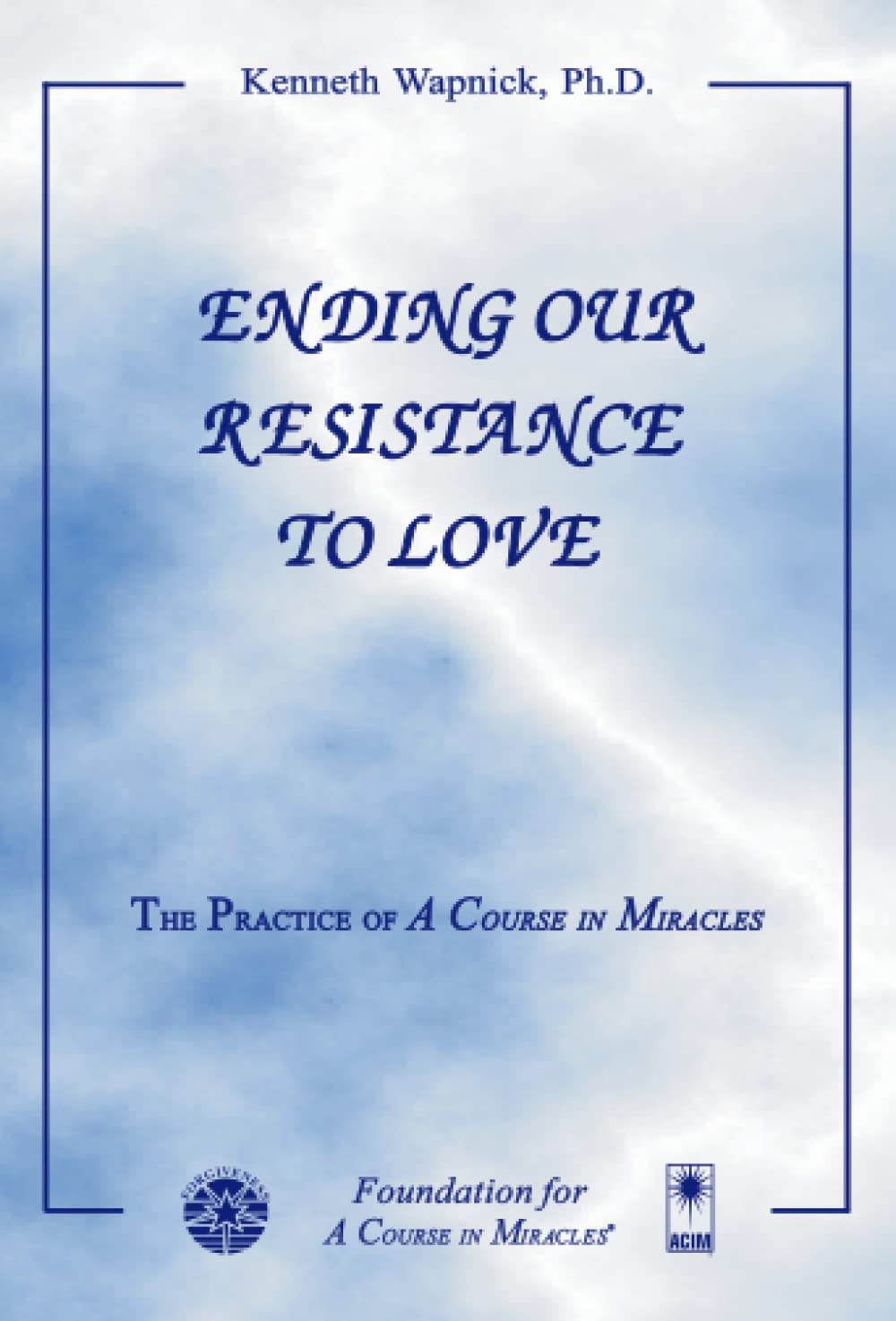 Ending Our Resistance to Love,New