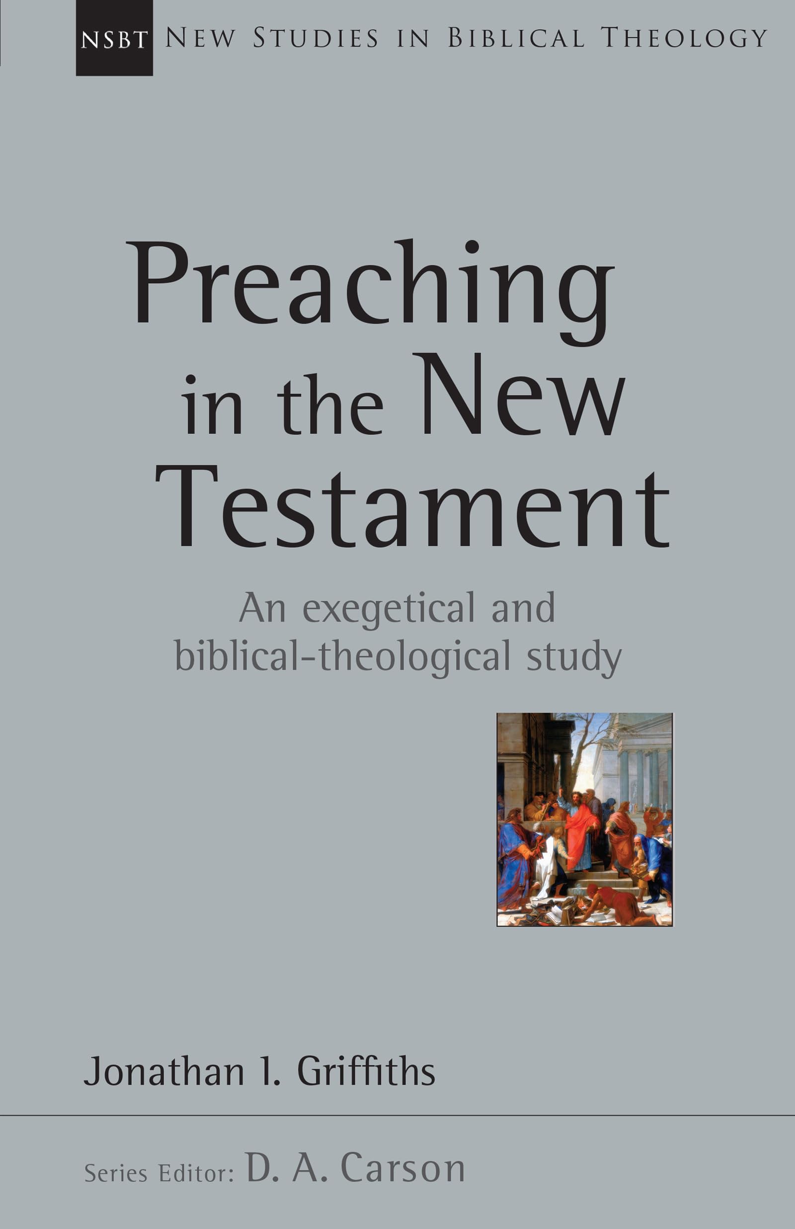 Preaching in the New Testament (Volume 42) (New Studies in Biblical Theology),Used