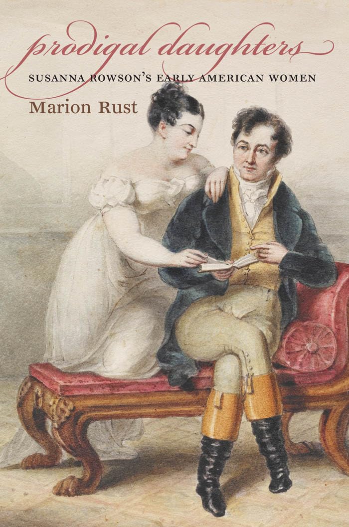 Prodigal Daughters: Susanna Rowson'S Early American Women (Published By The Omohundro Institute Of Early American History And Cu,Used