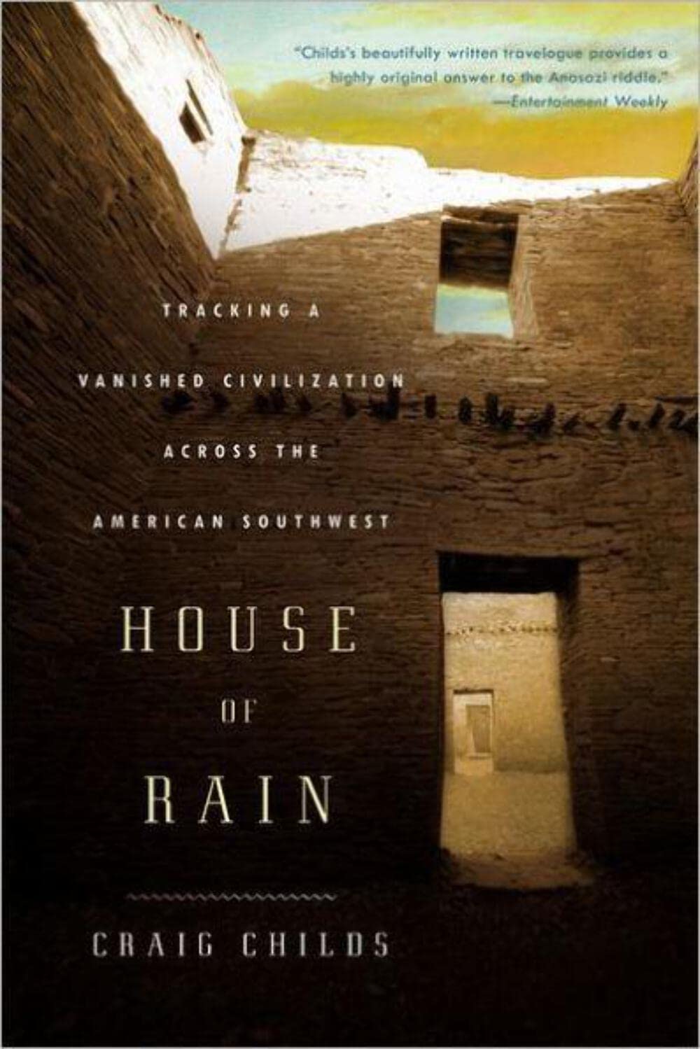 House Of Rain: Tracking A Vanished Civilization Across The American Southwest,Used