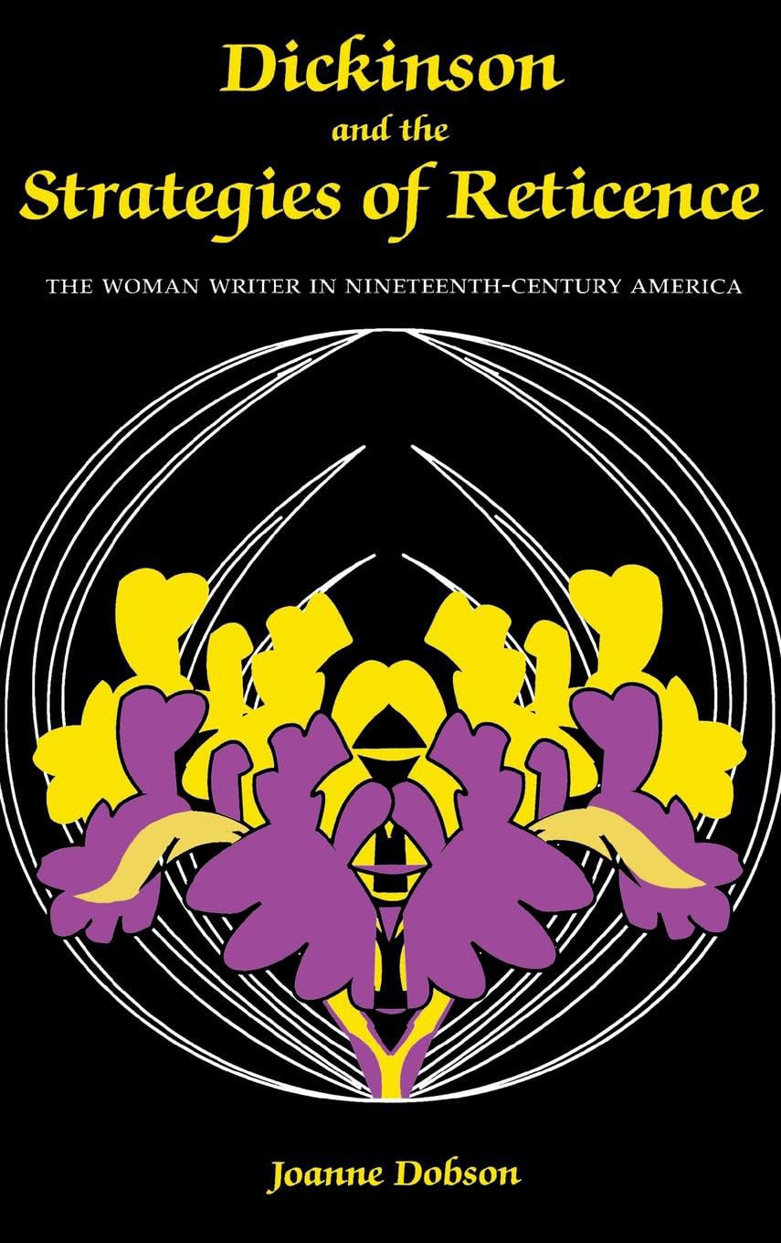 Dickinson and the Strategies of Reticence: The Woman Writer in NineteenthCentury America,Used