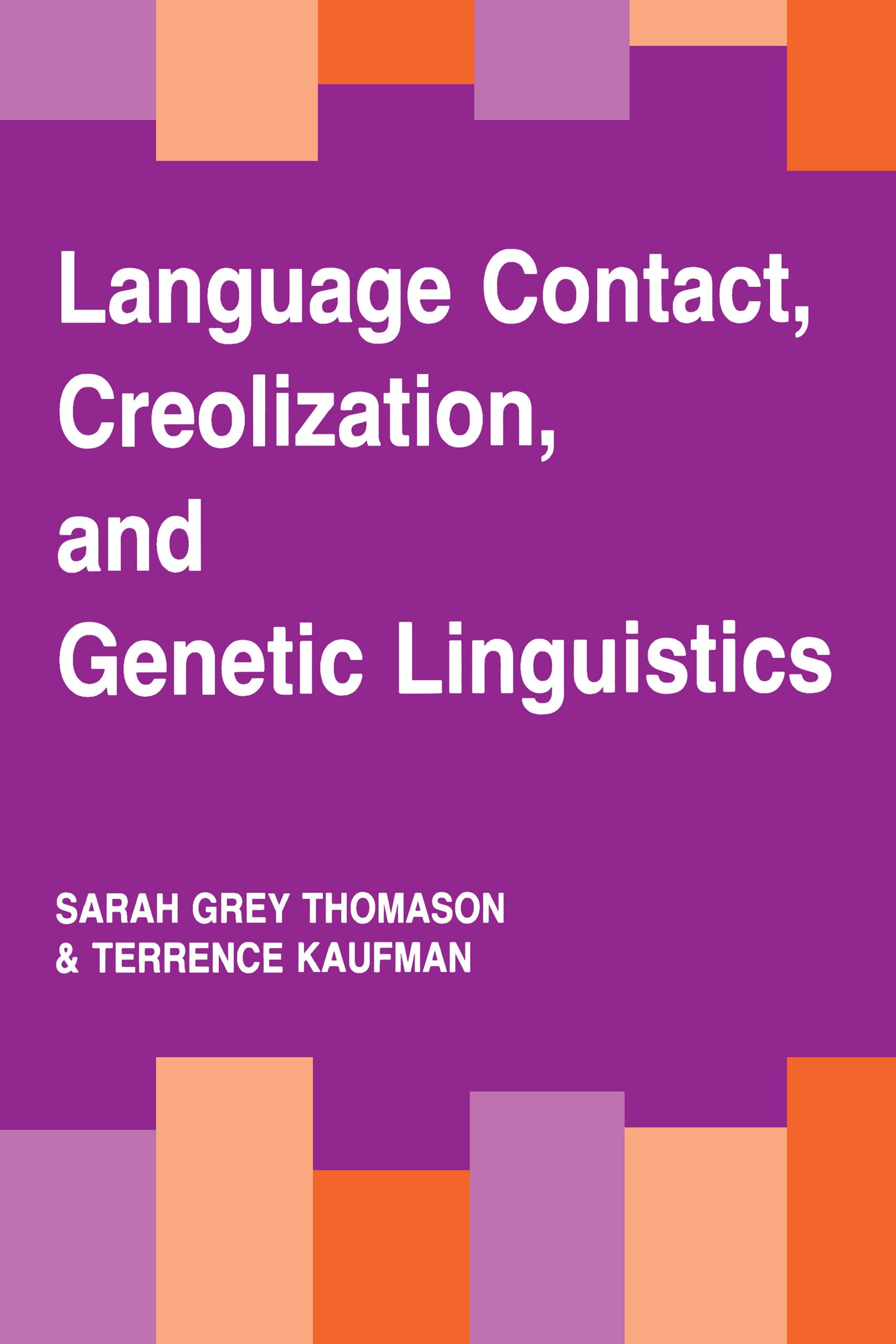 Language Contact, Creolization, and Genetic Linguistics,New