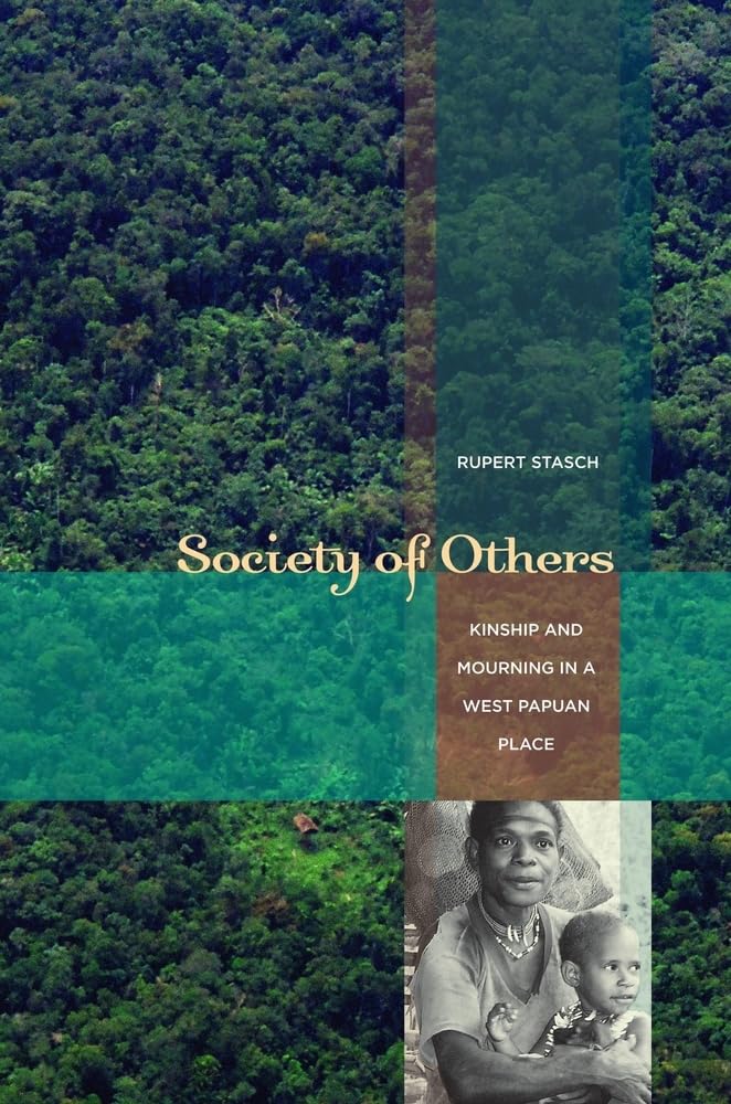 Society of Others: Kinship and Mourning in a West Papuan Place,Used