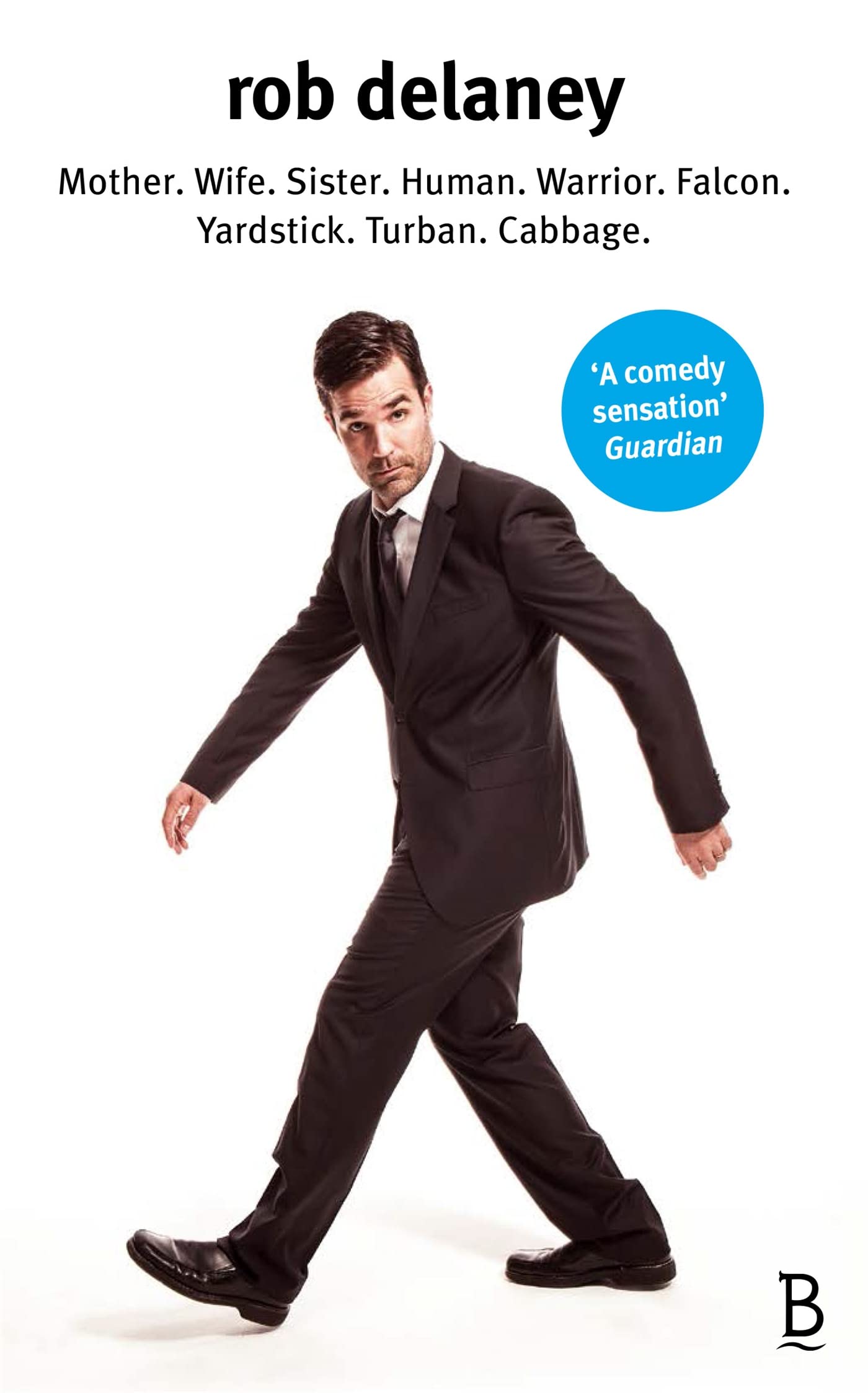 Rob Delaney: Mother. Wife. Sister. Human. Warrior. Falcon. Yardstick. Turban. Cabbage.,Used
