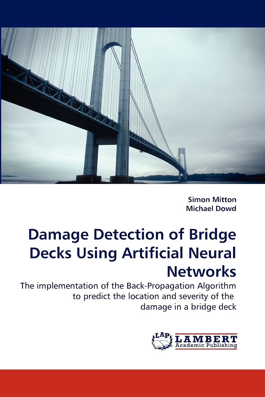 Damage Detection of Bridge Decks Using Artificial Neural Networks: The implementation of the BackPropagation Algorithm to predi,Used