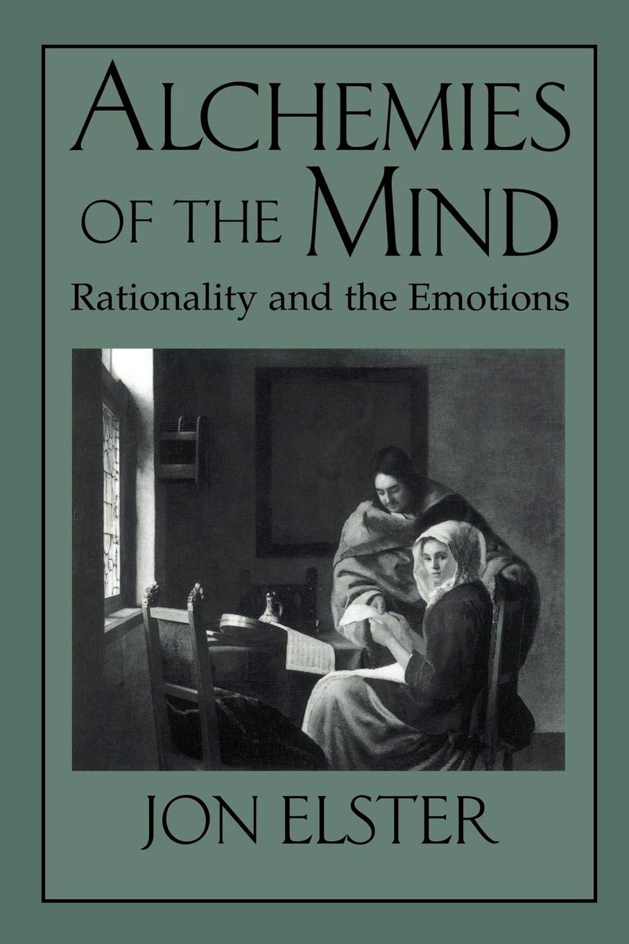 Alchemies of the Mind: Rationality and the Emotions,Used