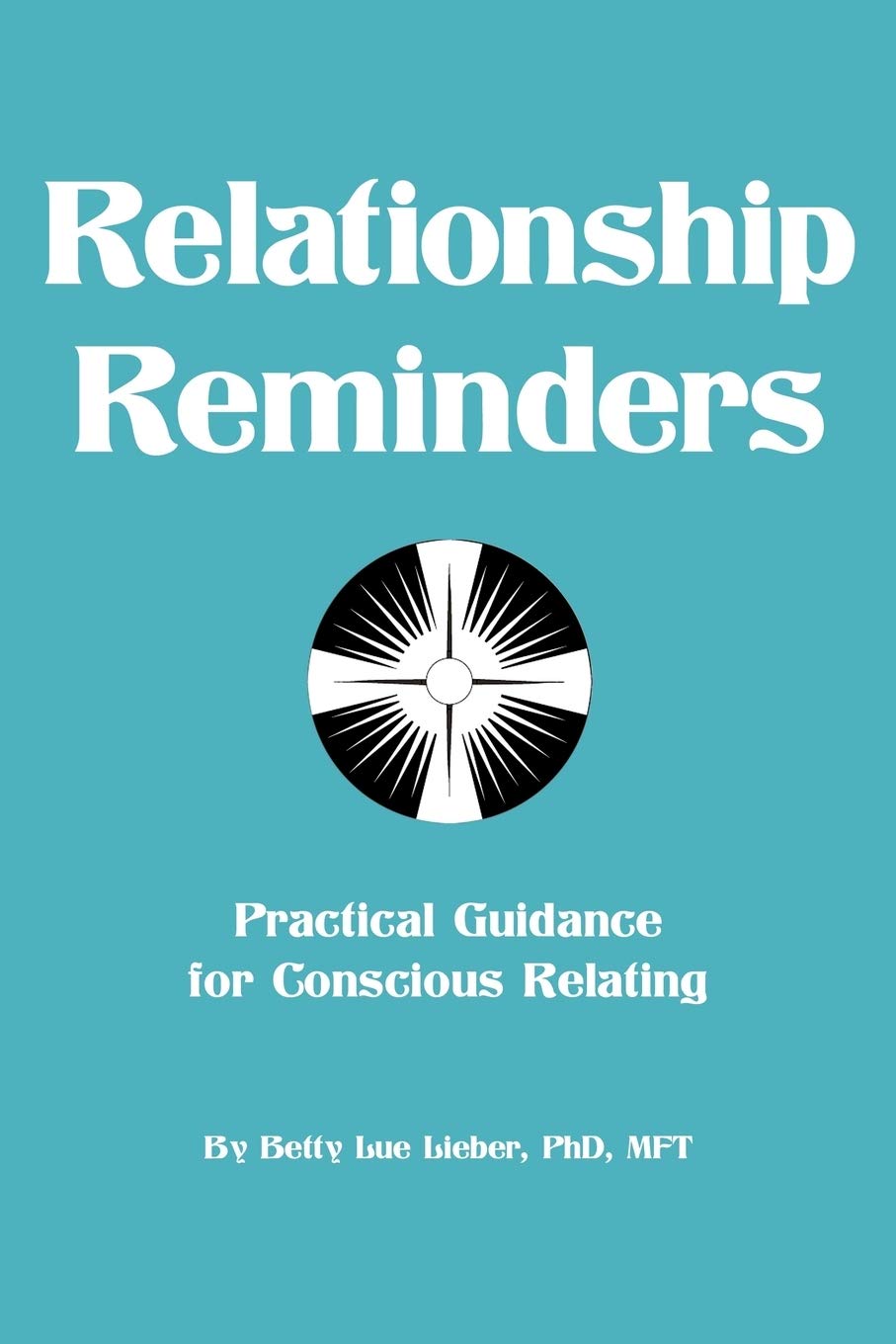 Relationship Reminders: Practical Guidance For Conscious Relating,Used