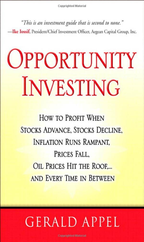 Opportunity Investing: How To Profit When Stocks Advance, Stocks Decline, Inflation Runs Rampant, Prices Fall, Oil Prices Hit Th-used
