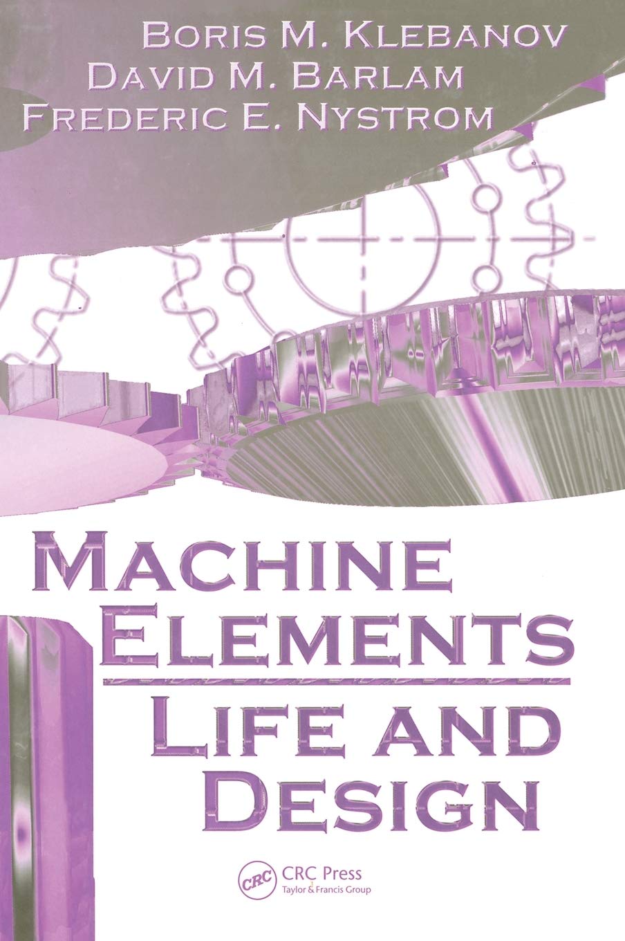 Machine Elements: Life and Design (Mechanical Engineering),Used