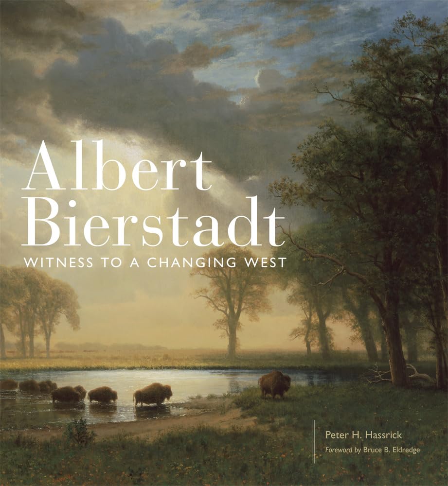 Albert Bierstadt: Witness To A Changing West (Volume 30) (The Charles M. Russell Center Series On Art And Photography Of The Ame,Used
