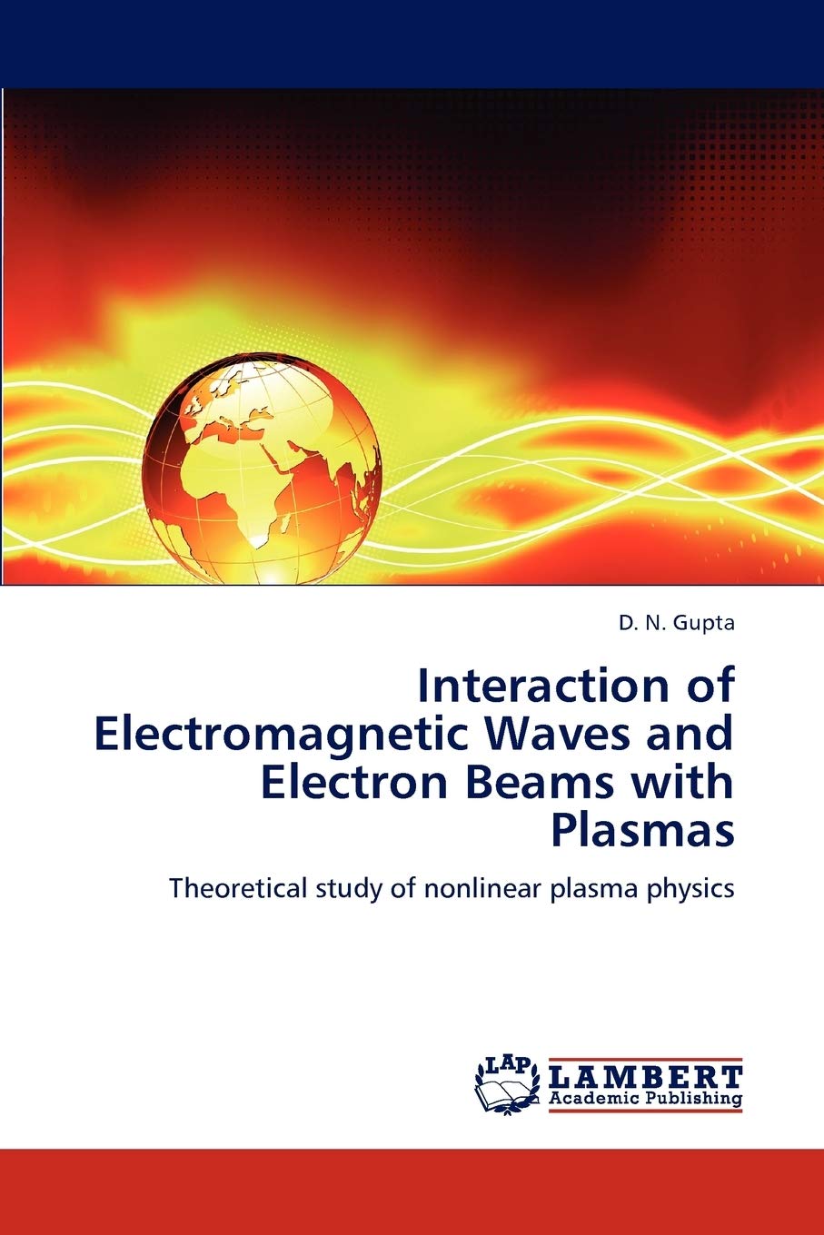 Interaction of Electromagnetic Waves and Electron Beams with Plasmas: Theoretical study of nonlinear plasma physics,Used