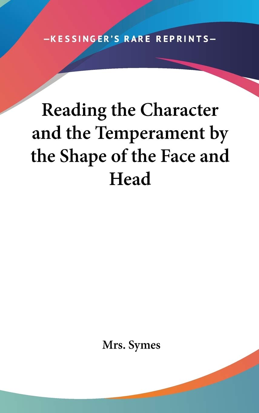 Reading the Character and the Temperament by the Shape of the Face and Head,Used