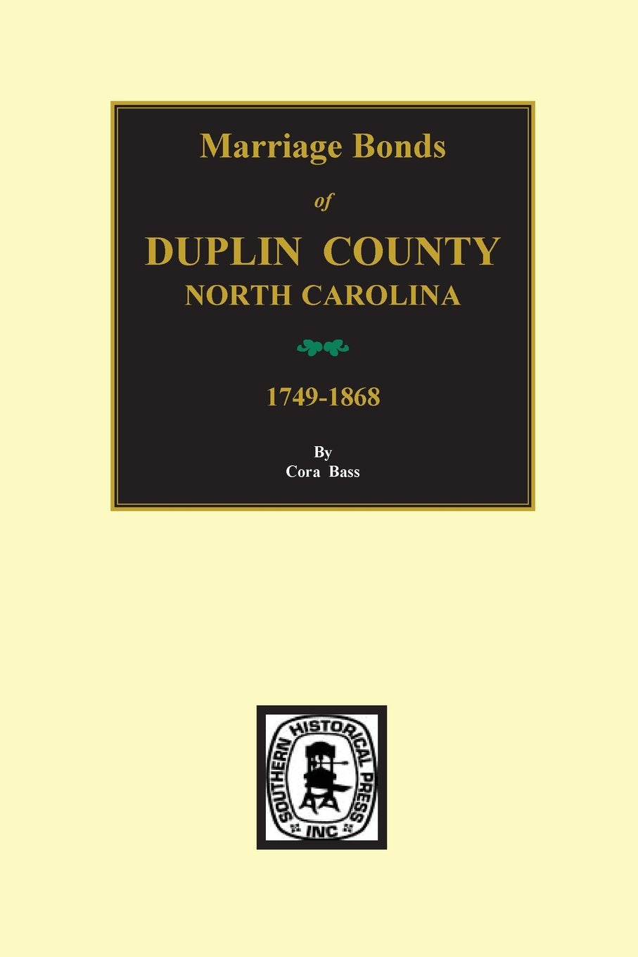 Duplin County, North Carolina, 17491868, Marriage Bonds of.,Used