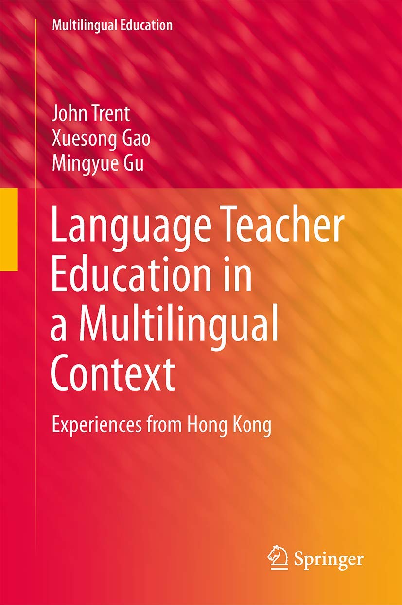 Language Teacher Education in a Multilingual Context: Experiences from Hong Kong (Multilingual Education, 6),Used