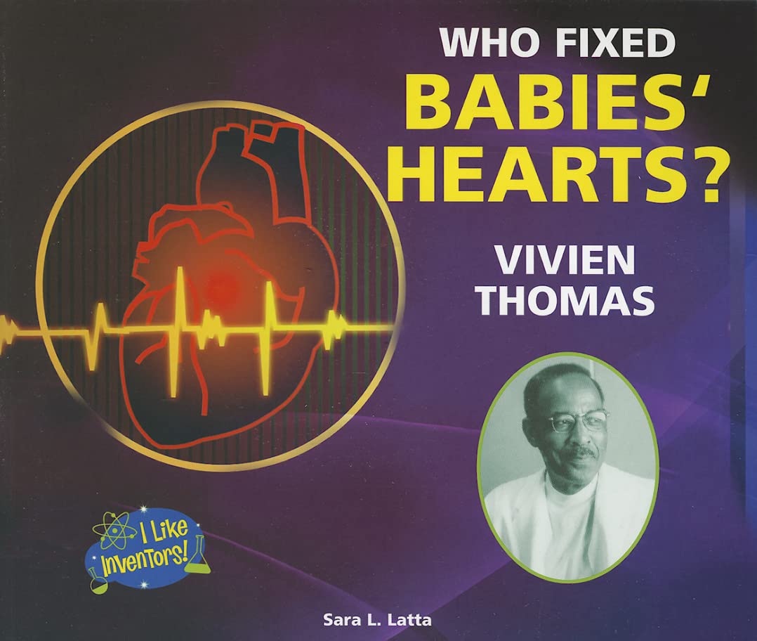 Who Fixed Babies' Hearts? Vivien Thomas (I Like Inventors!),Used