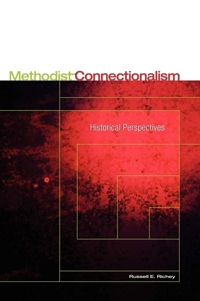 Methodist Connectionalism: Historical Perspectives,Used
