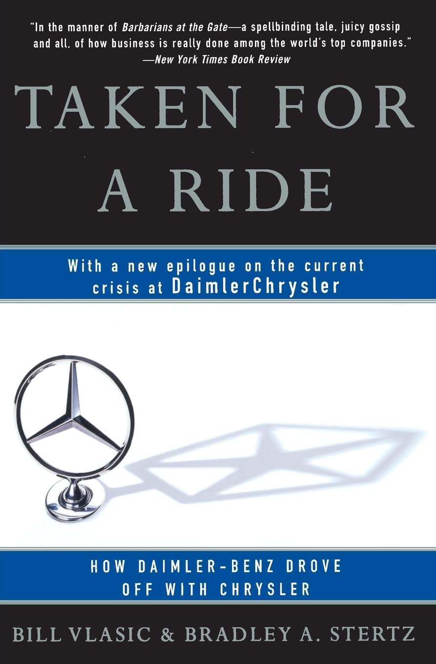 Taken for a Ride: How DaimlerBenz Drove Off With Chrysler,New