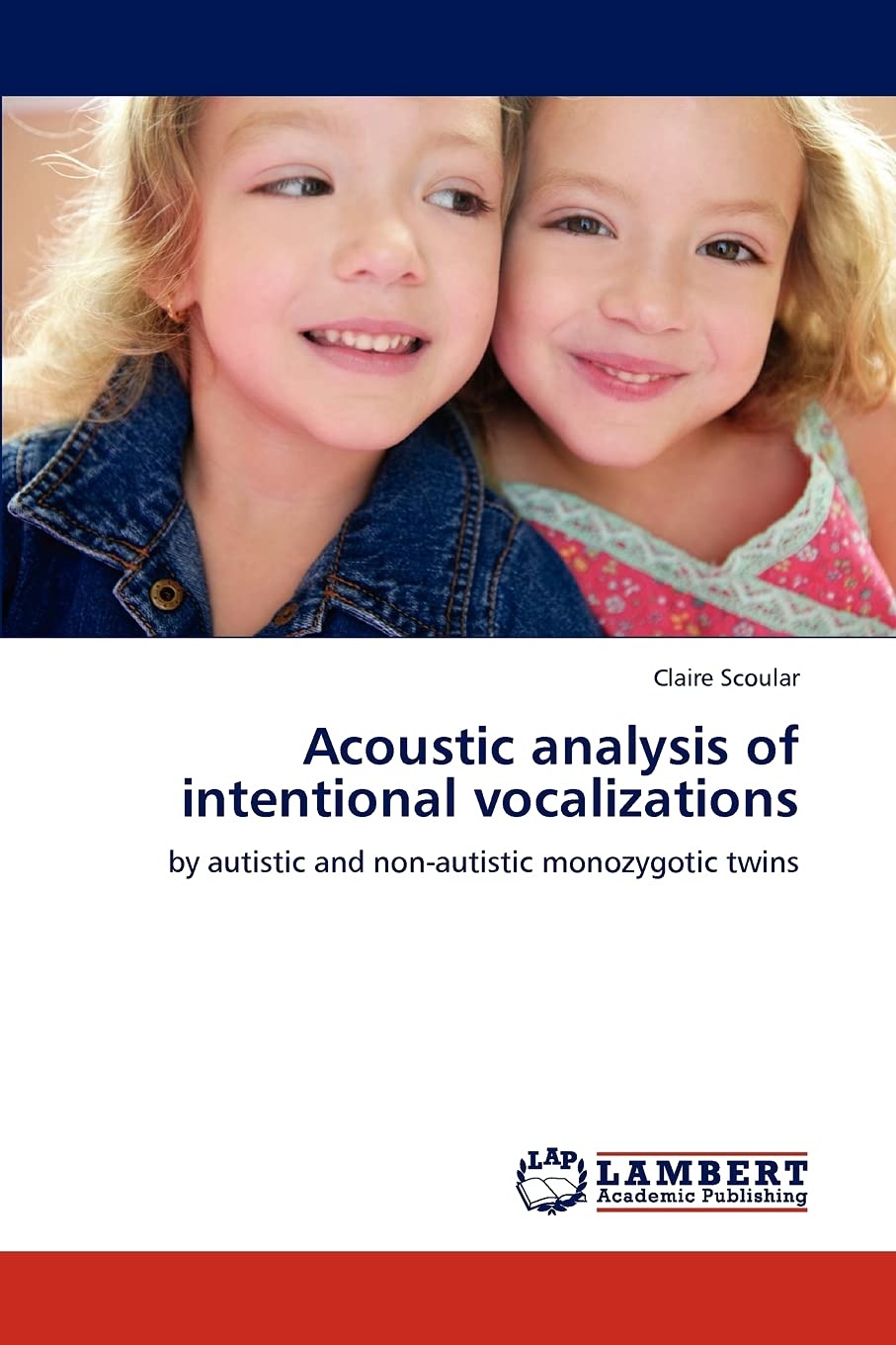 Acoustic analysis of intentional vocalizations: by autistic and nonautistic monozygotic twins,Used