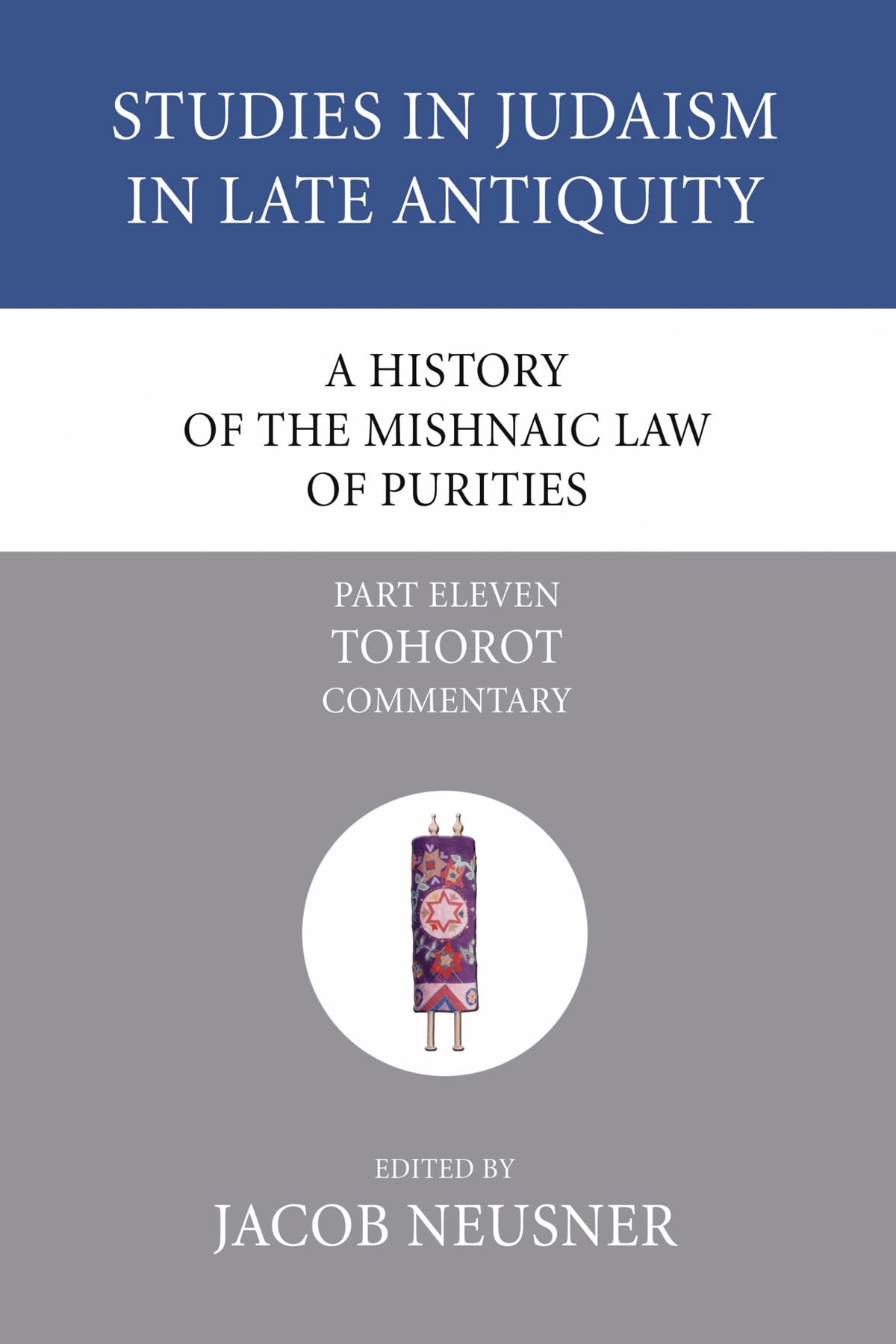 A History Of The Mishnaic Law Of Purities, Part 11: Tohorot: Commentary (Studies In Judaism In Late Antiquity),Used
